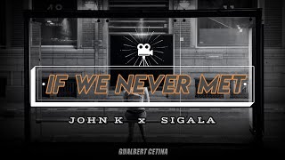 John K   x   Sigala - If We Never Met [Subtitulado En Español]