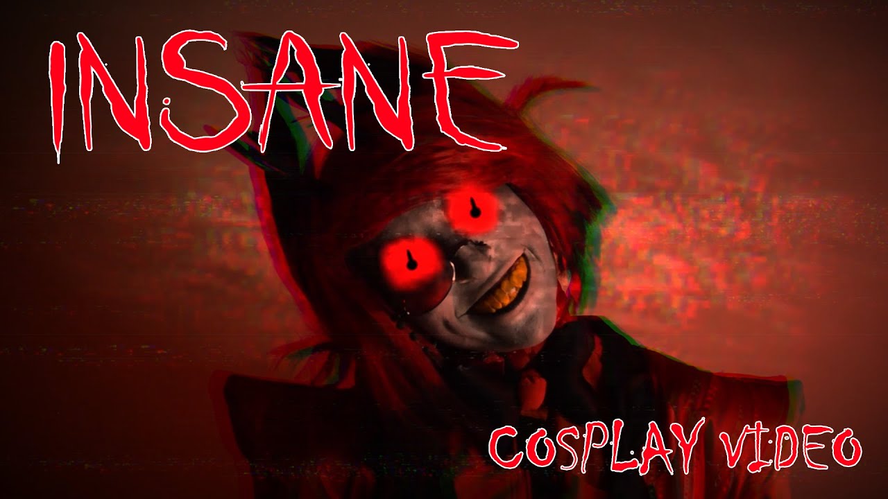 INSANE (Alastor Cosplay Video)