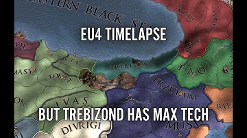 EU4 Timelapse But Trebizond Has Max Tech