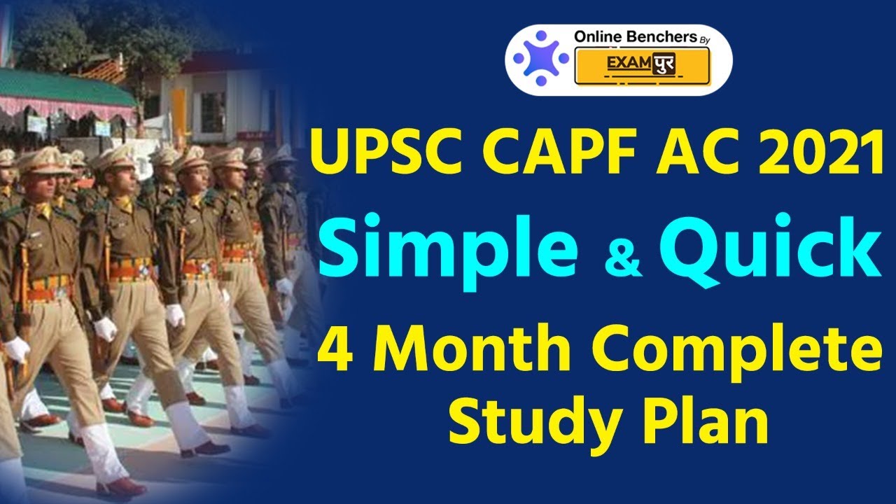 UPSC CAPF AC 2021 | Simple & Quick  | Complete Study Plan for 4 Month | Online Benchers