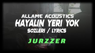 Allame Acoustics - Hayalin Yeri Yok [Sözleri/Lyrics] Resimi