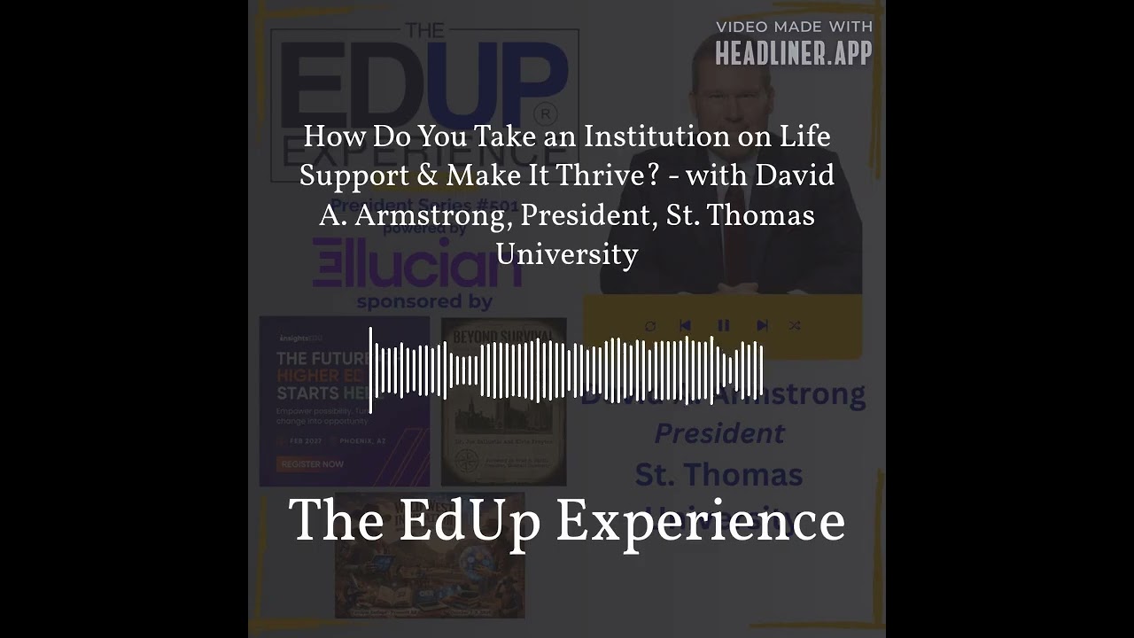 How Do You Take an Institution on Life Support & Make It Thrive? - with David A. Armstrong,...