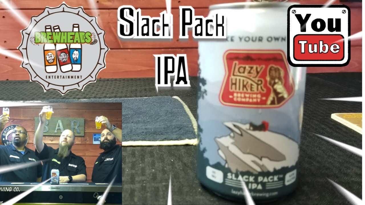 Slack Pack ipa (Lazy Hiker Brewing Co.) YouTube