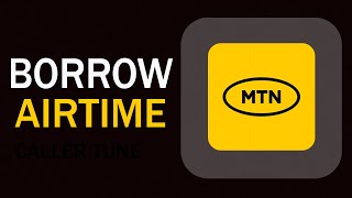 HOW TO BORROW AIRTIME ON MTN | 2025 MTN UPDATES