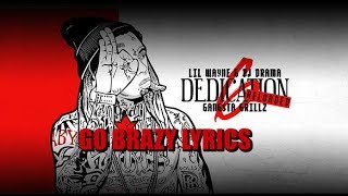 Lil Wayne - Go Brazy (Lyrics) | Dedication 6 Reloaded