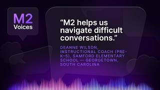 M2 Voices: How an Instructional Coach Navigates Difficult Coaching Conversations