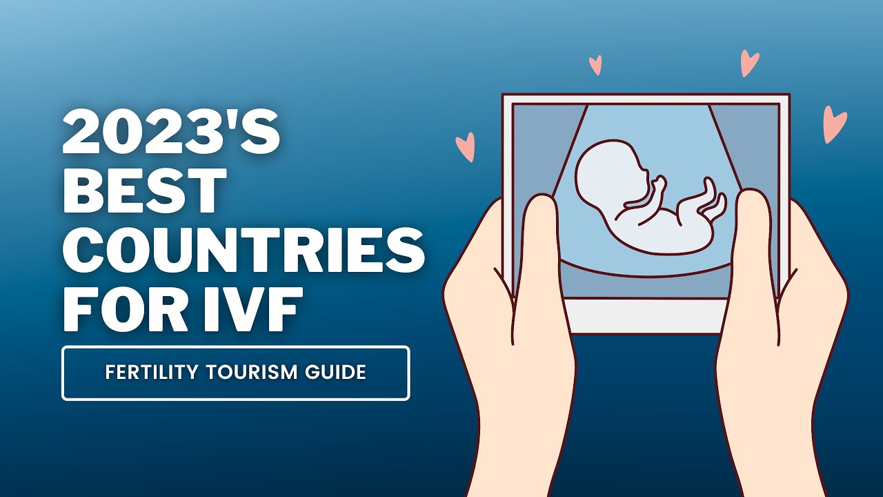 A World of Options The Best Countries for IVF Treatments in 2023