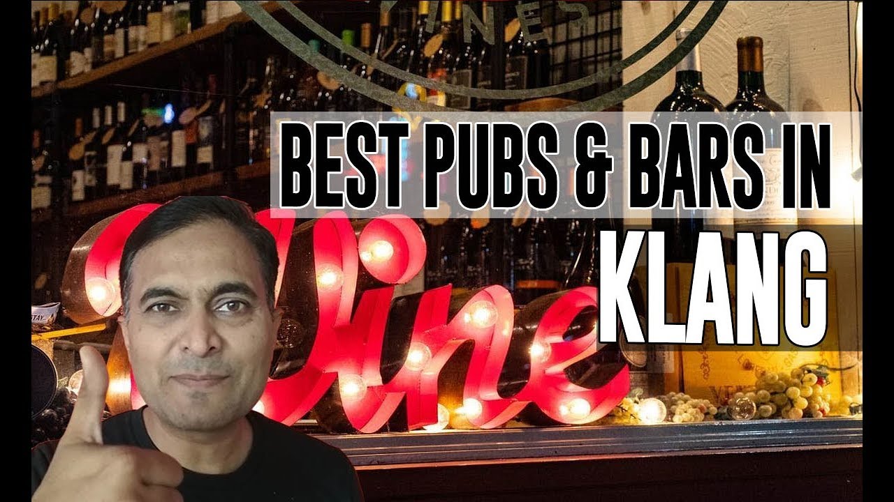 Best Bars Pubs & hangout places in Klang, Malaysia - YouTube