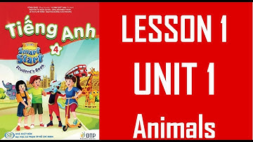 [TIẾNG ANH 4] I Learn Smart Start - UNIT 1. ANIMALS - LESSON 1.