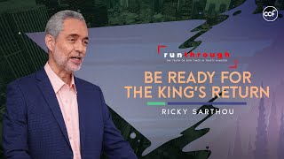 Be Ready For The King's Return | Ricky Sarthou | Run Through