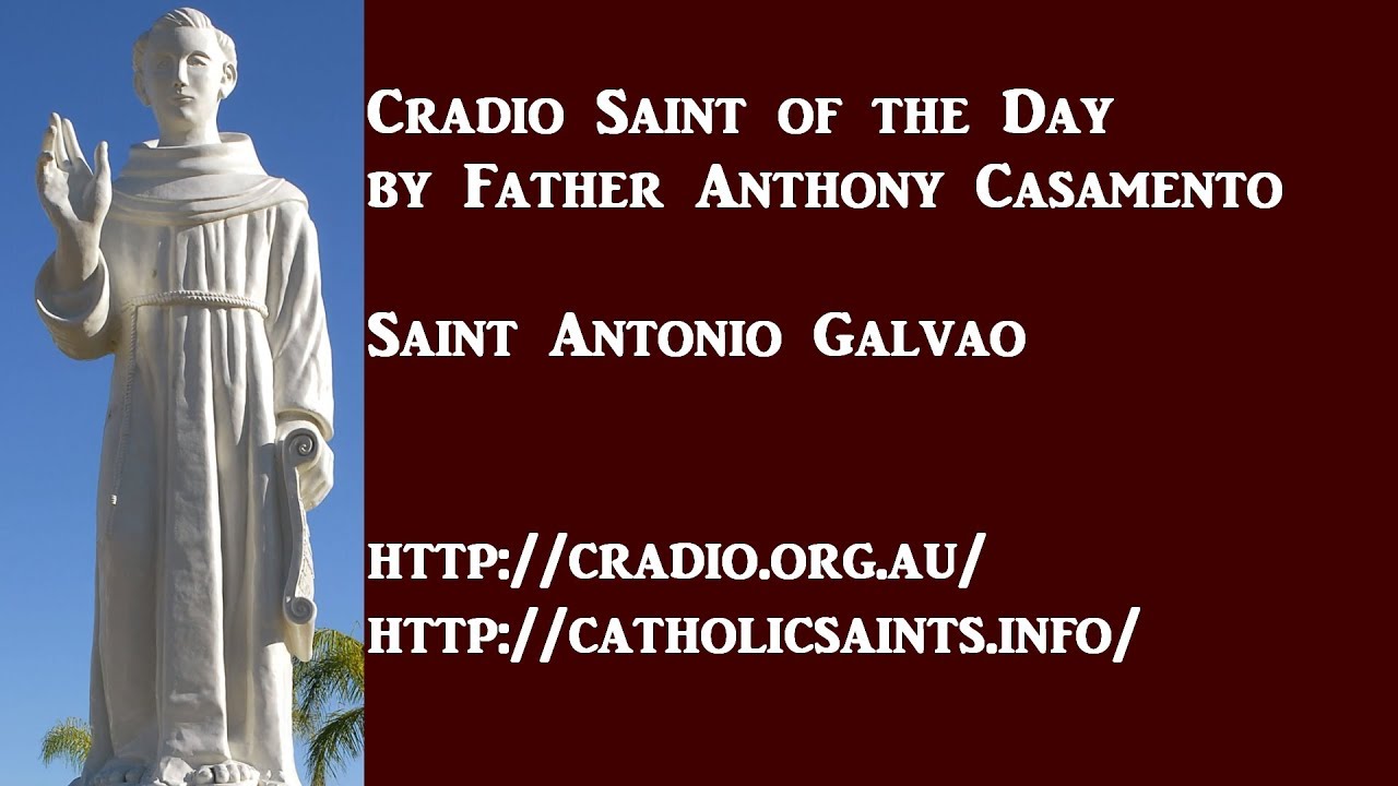 Cradio Saint of the Day: Saint Antonio Galvao