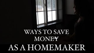 11 WAYS TO SAVE MONEY AS A HOMEMAKER / WAYS TO SAVE MONEY LIvING ONE INCOME