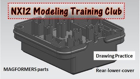 SIEMENS NX12 Drawing Tutorial MAGFORMERS RC(7)