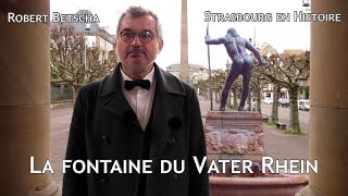 Strasbourg en Histoire - La fontaine du Vater Rhein