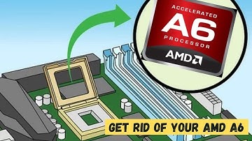 BEST CPU TO REPLACE YOUR AMD A6