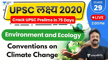 UPSC Lakshya 2020 | Environment and Ecology by Akhilesh Sir | Conventions on Climate Change