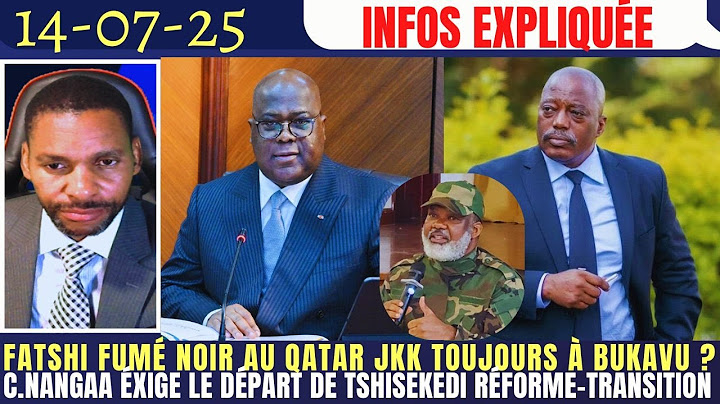 FATSHI FUMÉ NOIRE À DOHA PAS D'ACCORD JKK CONTROLE LA SITUATION C.NANGAA ÉXIGE RÉFORME ET TRANSITION