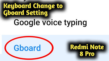 Redmi Note 8 Pro Keyboard Change to Gboard Setting