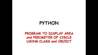 python program to fine area and perimeter of circle using class and object