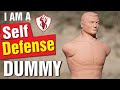 I'm a Self Defense Dummy