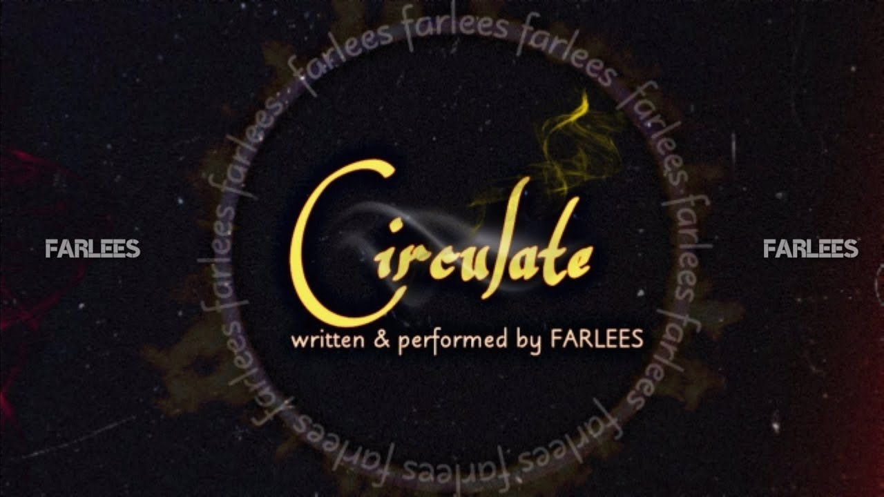 FARLEES - Circulate ( Official Audio )