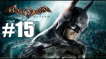 Batman: Arkham Asylum Walkthrough Part 15 [360/PS3] HD