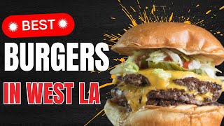 Best Burgers in West LA