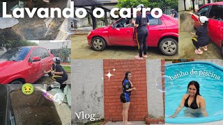 Vlog- Dia De Lavar O Carro Banho De Piscina Curtindo O Sábado Dona De Casa Cleaning Rotina