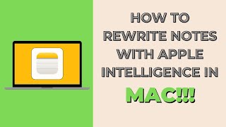 How to Rewrite Notes Using Apple Intelligence on Mac in macos 15 Sequoia