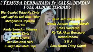 3 PEMUDA BERBAHAYA Ft. SALSA BINTAN - 'Biar Gendut Tetap Ku Cinta' Full Album Terbaru TANPA IKLAN