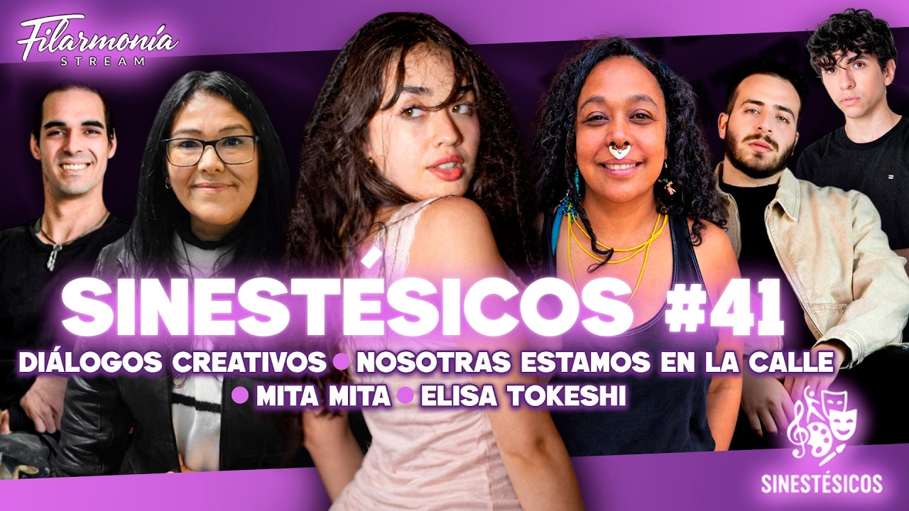 DIÁLOGOS CREATIVOS - NOSOTRAS ESTAMOS EN LA CALLE - MITA MITA - ELISA TOKESHI | SINESTESICOS