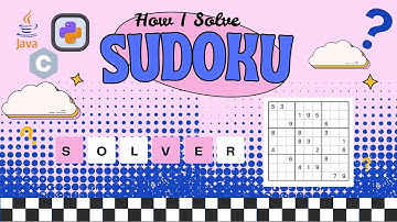 Ultimate Sudoku Solver : How I Solved Sudoku in 3 Languages | Python • Java • C