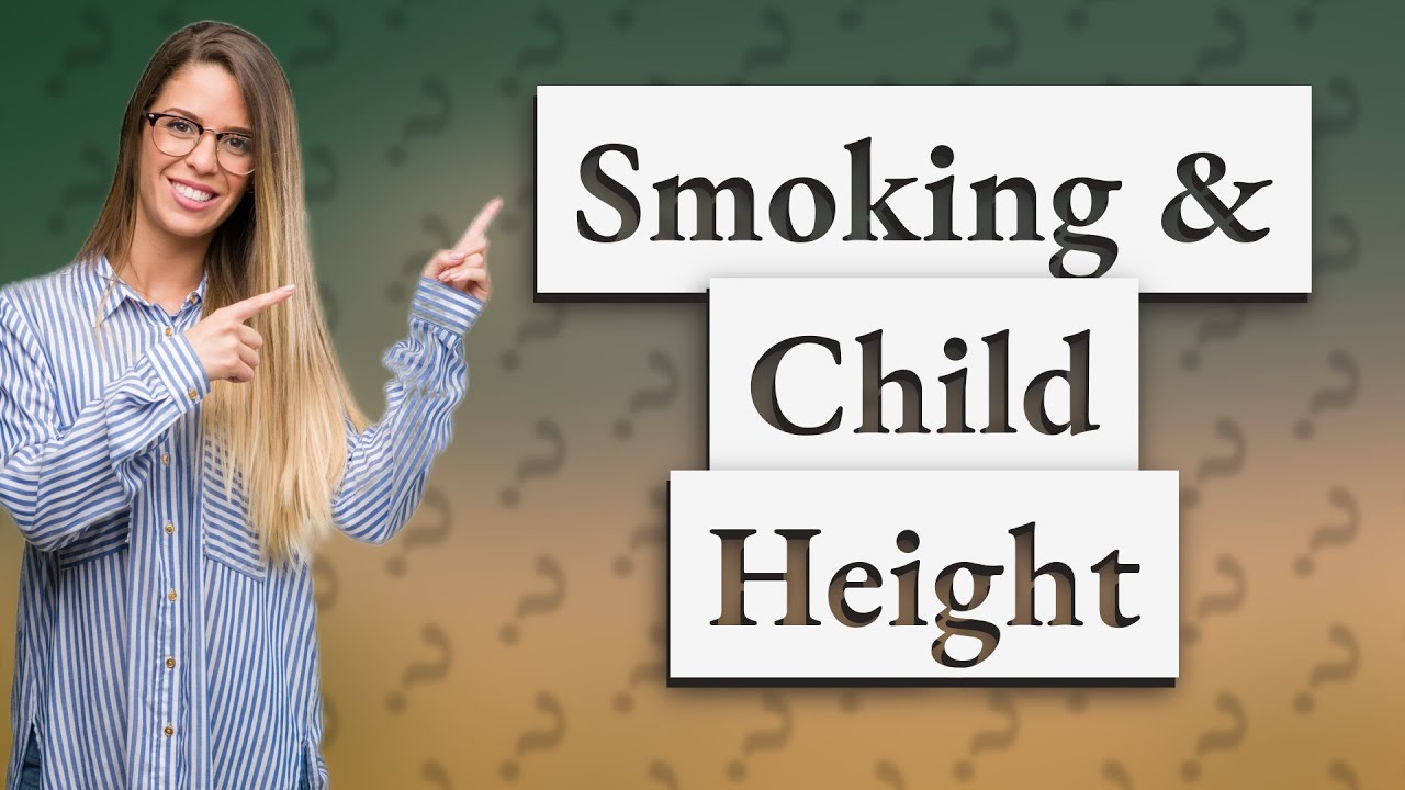 Does Smoking While Pregnant Affect Height YouTube