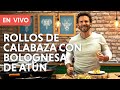 🔴 EN VIVO Rollos de calabaza con bolognesa de atún