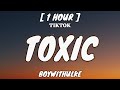 BoyWithUke - Toxic (Lyrics) [1 Hour Loop] &quot;All my friends are toxic&quot; [TikTok Song]