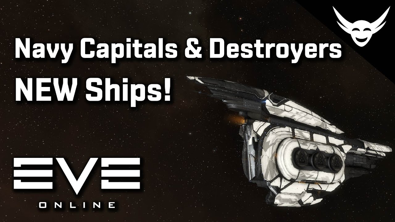 EVE Online NEW Navy Destroyers & Capital ships! YouTube