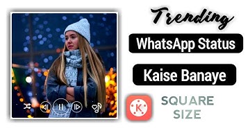 New #Square #Size Status Video kaise banaye | How to make Status video in kinemaster