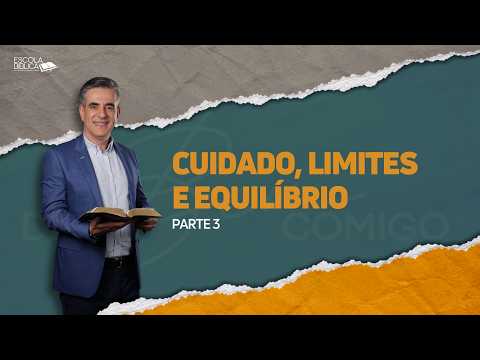 Cuidado, limites e equilíbrio (parte 3)