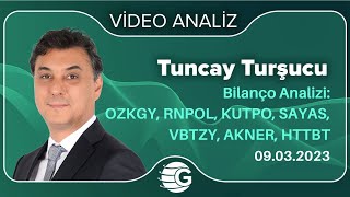 Bilanço Analizi: OZKGY, RNPOL, KUTPO, SAYAS, VBTZY, AKNER, HTTBT / Tuncay TURŞUCU