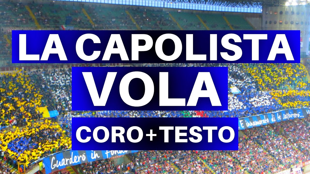 LA CAPOLISTA VOLA - CORO INTER + TESTO - YouTube