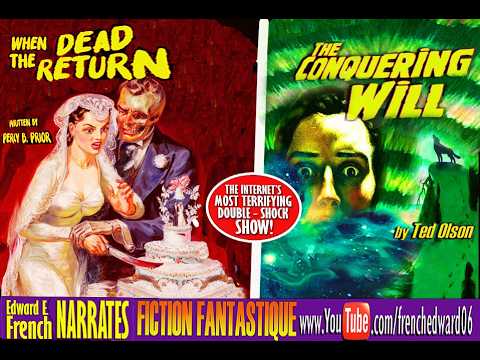 When the Dead Return and The Conquering Will as told by Edward E. French