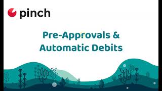 Pre Approvals and Automatic Debits with Pinch Payments