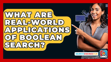 What Are Real-world Applications Of Boolean Search? - SearchEnginesHub.com