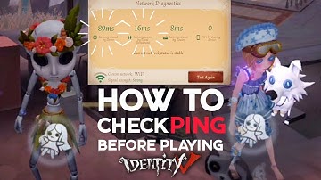 [NEW] HOW TO CHECK PING BEFORE PLAYING & WHY SOMETIMES OUR PING IS BAD? Identity V