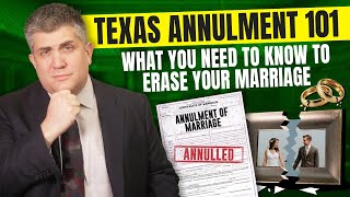 Texas Annulment 101 - What You Need to Know to Erase Your Marriage