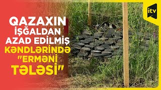 Qazaxın işğaldan azad edilmiş kəndləri minadan belə təmizlənir