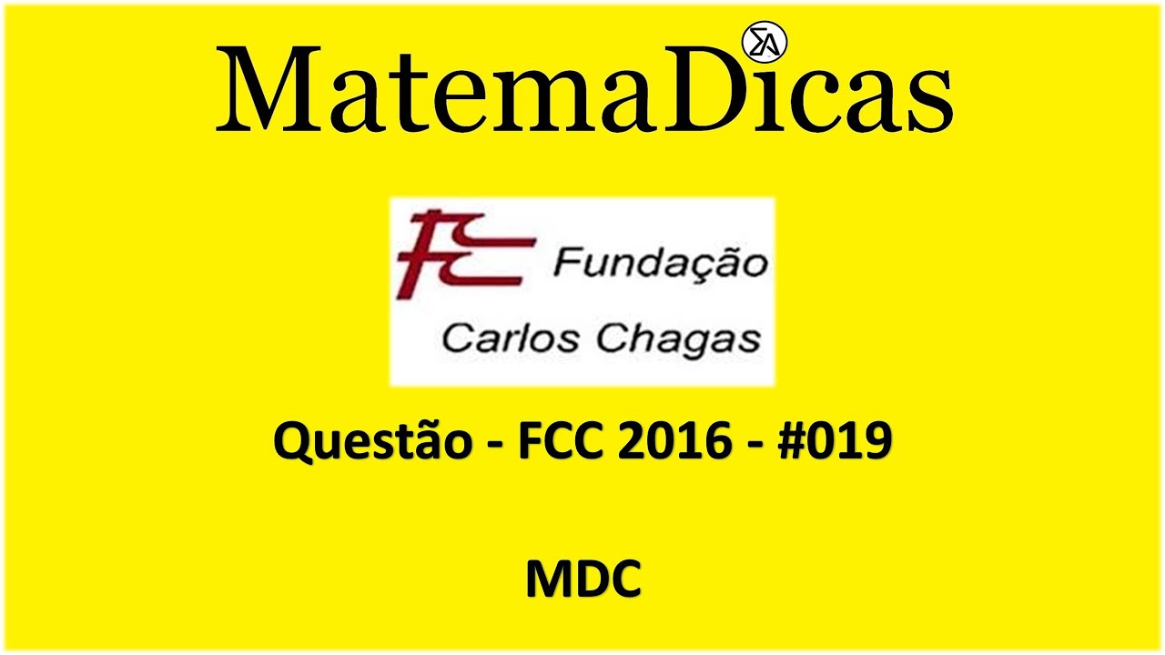 FCC 2016 - #019 - MDC - Matemática - MatemaDicas