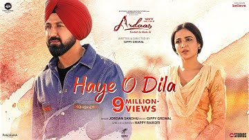 Jordan Sandhu | Haye O Dila (Song) Gippy Grewal, Jasmine Bhasin | Happy | Ardaas Sarbat De Bhale Di