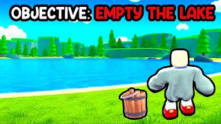 I Can't Leave Until I DRAIN The Entire Lake In Roblox