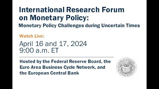 International Research Forum on Monetary Policy, April 17, 2024